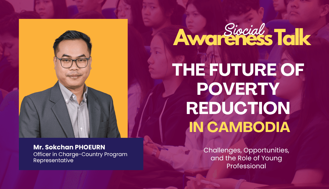 Social Awareness Talk - The Future of Poverty Reduction in Cambodia